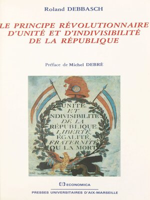 cover image of Le principe révolutionnaire d'unité et d'indivisibilité de la République